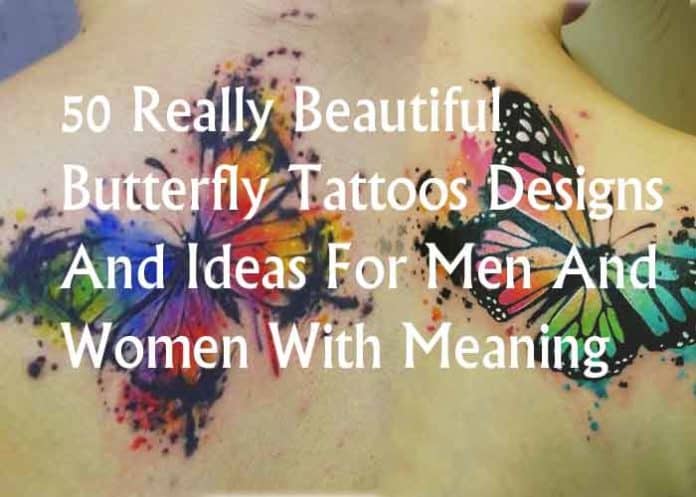 50 Really Beautiful Butterfly Tattoos Designs And Ideas With Meaning