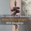 50+ Unique And Beautiful Arrow Tattoo Designs With Meanings