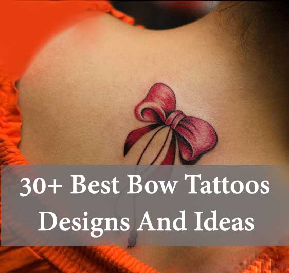 Bow Tattoos - 30+ Best Bow Tattoos Designs And Ideas