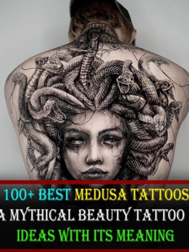 100+ Best Medusa Tattoo: A Mythical Beauty Tattoos With Meaning